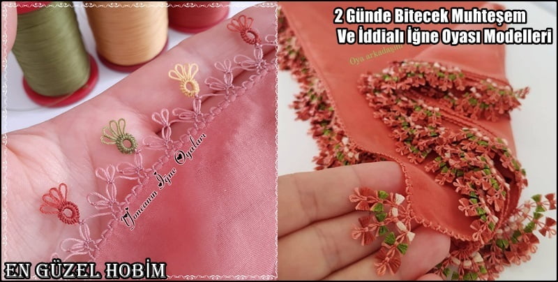 2 Günde Bitecek Muhteşem ve iddialı iğne oyası modelleri