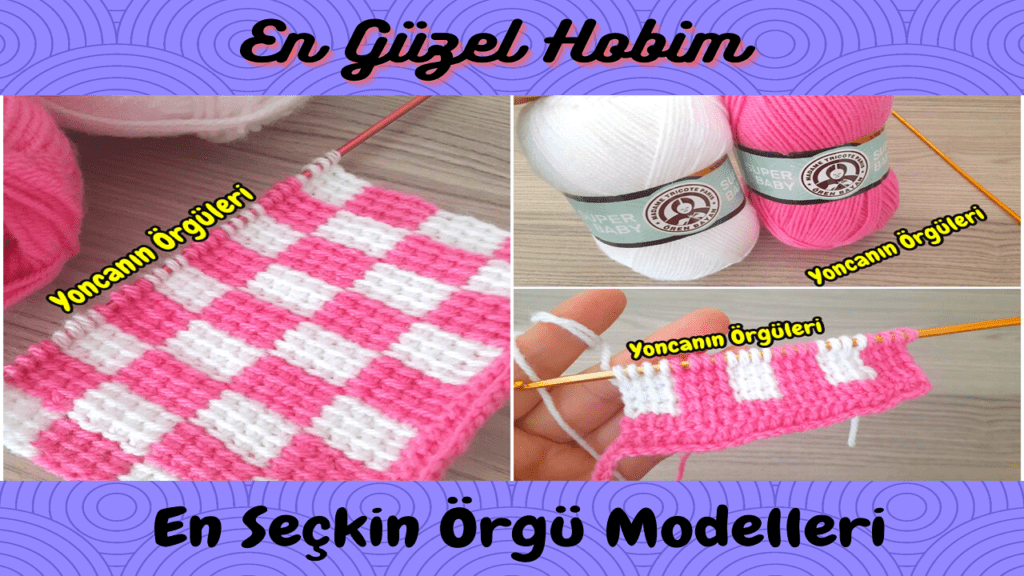 Çeyizlik Damalı Örgü Modeli Yapımı